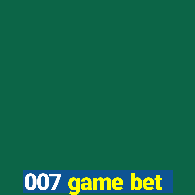 007 game bet